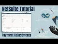 NetSuite Tutorial Payment Adjustments in NetSuite 2026 2