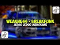 Download Lagu WEAKNESS - BREAKFUNK REMIX BY GILANG KUSUMA