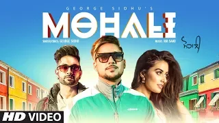 Mohali: George Sidhu | Stefy Patel | RAI SAAB, Rza Heer | Avinash Pandey | New Punjabi Songs 2018