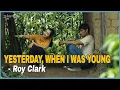 Download Lagu Roy Clark – Yesterday, When I Was Young (1969) 그해 여름 2006 이병헌 수애