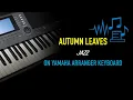 Download Lagu 🎹 Autumn Leaves (Jazz) – Yamaha Arranger Keyboard Tutorial by \