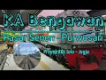 Lagu KA Bengawan 2020 | Trip by train Pasar Senen - Purwosari di era New Normal