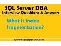 SQL Server DBA Interview Questions Answers What is index fragmentation