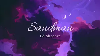 Vietsub | Sandman - Ed Sheeran | Lyrics Video