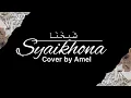 Download Lagu Syaikhona - Cover by Amel