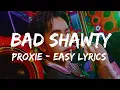 Download Lagu PROXIE - Bad Shawty [Easy Lyrics]
