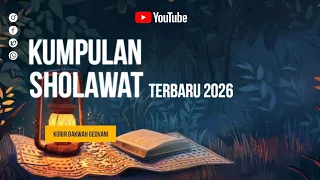 kumpulan sholawat terbaru 2026 penyejuk hati u0026 penenang pikiran