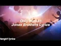 Lagu Only Human || Jonas Brothers Lyrics