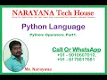 Day8 - Python Operators Part1 Mr Narayana NARAYANA Tech House 9010607010 8179817681