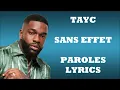Tayc   Sans effet (ParolesLyrics)