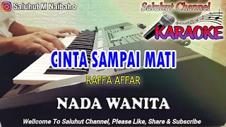 Download CINTA SAMPAI MATI ll KARAOKE ll RAFFA AFFAR ll NADA WANITA FIS=DO MP3