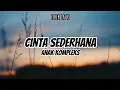 Download Lagu Cinta Sederhana - Anak Kompleks | Lirik lagu