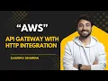 AWS API Gateway with HTTP Integrations - AWS Tutorials