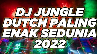 dj jungle dutch paling enak sedunia 2022 super bass 