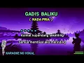 Gadis Baliku - nada pria - karaoke no vokal ( REMIX )