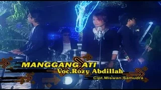 rozy abdillah manggang ati official music video 