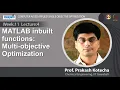 Lec 30 MATLAB inbuilt functions Multi-objective Optimization