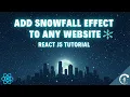 How to Add Snowfall Effect to Any Website React JS Snowfall Animation