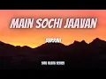 MAIN SOCHI JAAVAN (LYRICS) - BURRAH | MTV HUSTLE 3.0
