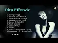 Rita Effendy ♪ Full Album Terbaik | Saling Setia - Selamat Jalan Kekasih | Lagu Nostalgia Hits🎵
