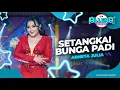 Lagu SETANGKAI BUNGA PADI - ARNETA JULIA - OM ALLENA SIDOARJO