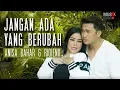 Download Lagu ANISA BAHAR feat. RIQIENO - JANGAN ADA YANG BERUBAH ( Official Video Klip )
