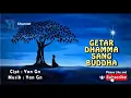 Lagu GETAR DHAMMA SANG BUDDHA