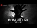 Download Lagu Rising The Fall - Worship (2018)