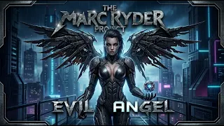 Evil Angel The Marc Ryder Project Original Song