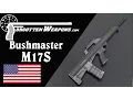 Bushmaster M17S - An American Commercial Bullpup