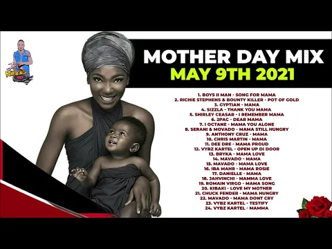 Download MP3 MOTHERS DAY MIX May 2021 Shirley Ceasar, Boys ll Men, SIzzla, Garnett Silk, Mavado, Vybz Kartel