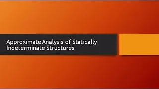 Approximate Analysis of Statically Indeterminate Structures