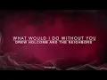 Drew Holcomb And The Neighbors - What Would I Do Without You - Lyrics