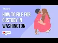 How to File for Custody in Washington