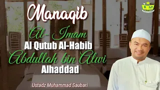 Download MANAQIB AL-IMAM AL-HABIB ABDULLAH BIN ALWI ALHADDAD - USTADZ MUHAMMAD SAUBARI MP3
