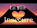 Lil $ilit - Insecure (Lyric video)