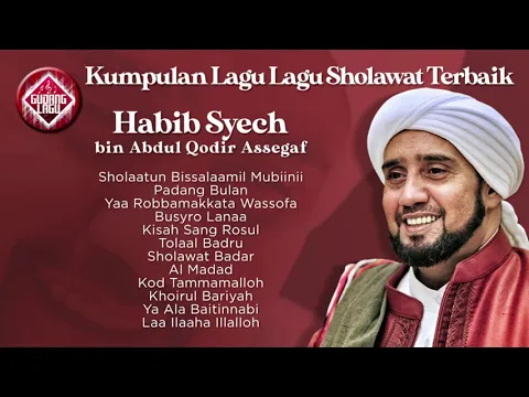 Download MP3 KUMPULAN LAGU LAGU SHOLAWAT TERBAIK - Habib Syech Bin Abdul Qodir Assegaf