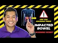 Are You Ignoring These Impacted Bowel Warning Signs