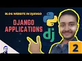 Django Applications How Django Works Blog Post Website with Django Part-2