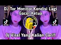 Lagu DJ TOR MONITOR KETUA KONDISI LAGI GACOR KETUA | DJ ORANG BARU LEBE GACOR VIRAL TIKTOK TERBARU 2025 !