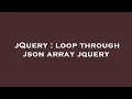 jQuery loop through json array jquery
