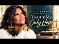 CeCe Winans – You Are My Only Hope  | Powerful Christian Worship Song | When You Need God Most