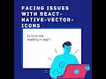 Icons are not loading properly react-native-vector-icons