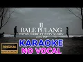 Download Lagu Bale Pulang 2 - Toton Caribo Feat Justy Aldrin (Karaoke) (No Vocal)