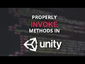 Properly Invoke a Method in Unity - Tutorial