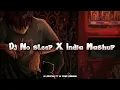 Dj No Sleep X India Mashup Slow Beat || Dj Viral Tiktok 🎶 Remix terbaru 2021 - DJ SANTUY