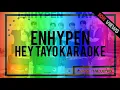 Download Lagu  KARAOKE  ENHYPEN - HEY TAYO