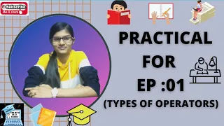 PRACTICAL ON PYTHON EP 01 practical on types of operators program for types of operator python