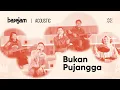 Lagu Base Jam - Bukan Pujangga (Acoustic Version)