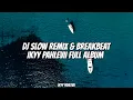 Download Lagu DJ Slow Remix \u0026 Breakbeat Full Album ❗Cocok Buat Perjalanan 🎧